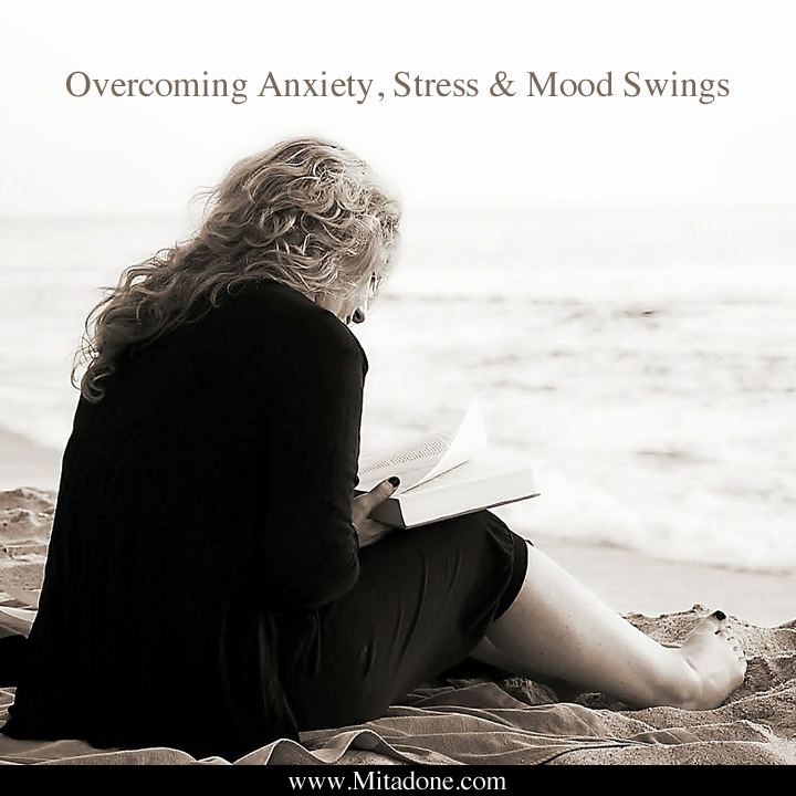 Overcoming Anxiety, Stress & Mood Swings