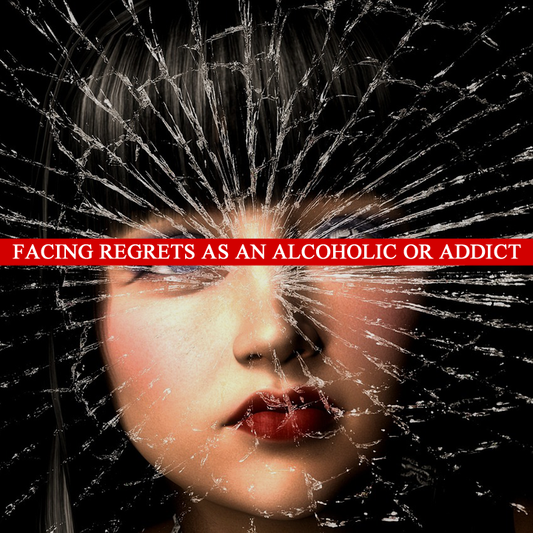 Facing Regrets As An Alcoholic Or Addict